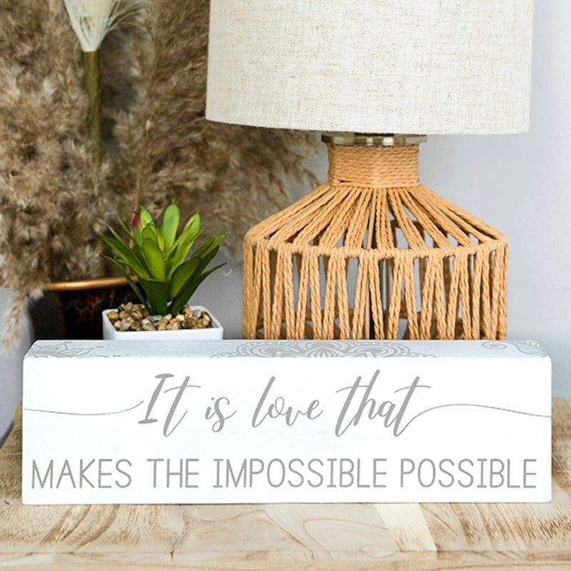 It is Love that Makes the Impossible Possible