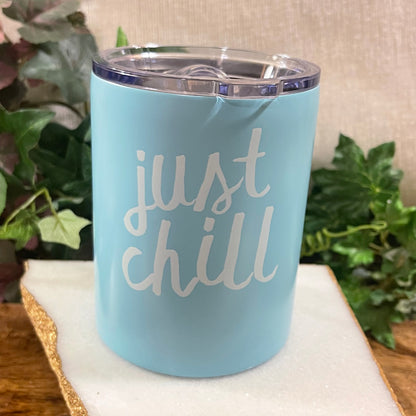 Just Chill 12 oz Insulated Tumbler